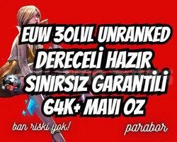 DERECELİ HAZIR! EUW +64K ÖZ 30LVL UNRANKED