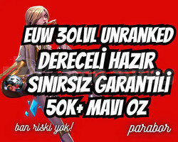 DERECELİ HAZIR! EUW +50K ÖZ 30LVL UNRANKED