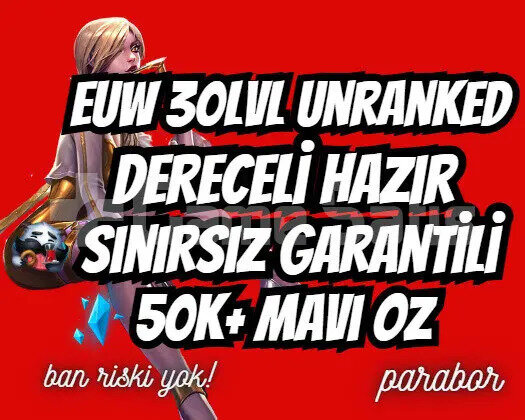 DERECELİ HAZIR! EUW +50K ÖZ 30LVL UNRANKED