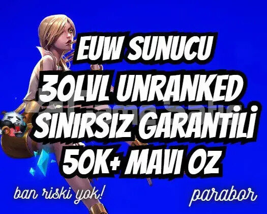 EUW SINIRSIZ GARANTİ +50K ÖZ 30 LVL UNRANKED VIP