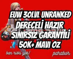 DERECELİ HAZIR! EUW +50K ÖZ 30LVL UNRANKED