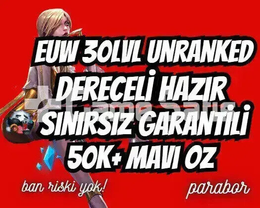 DERECELİ HAZIR! EUW +50K ÖZ 30LVL UNRANKED