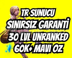 TR SINIRSIZ GARANTİ +60K ÖZ 30 LVL UNRANKED VIP