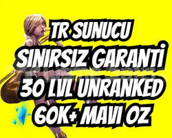 TR SINIRSIZ GARANTİ +60K ÖZ 30 LVL UNRANKED VIP