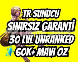 TR SINIRSIZ GARANTİ +60K ÖZ 30 LVL UNRANKED VIP