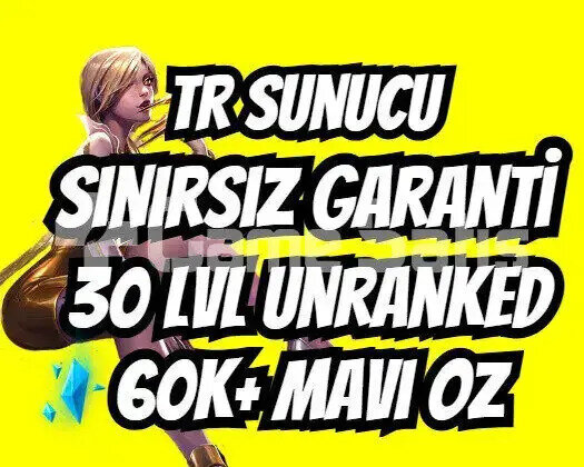 TR SINIRSIZ GARANTİ +60K ÖZ 30 LVL UNRANKED VIP
