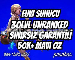 EUW SINIRSIZ GARANTİ +50K ÖZ 30 LVL UNRANKED VIP