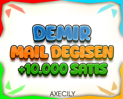 TR - DEMİR - MAİL DEĞİŞEN / +10.000 SATIŞ