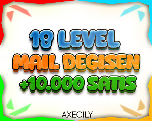 TR - 18 LEVEL - MAİL DEĞİŞEN / +10.000 SATIŞ