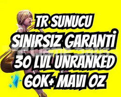 TR SINIRSIZ GARANTİ +60K ÖZ 30 LVL UNRANKED VIP
