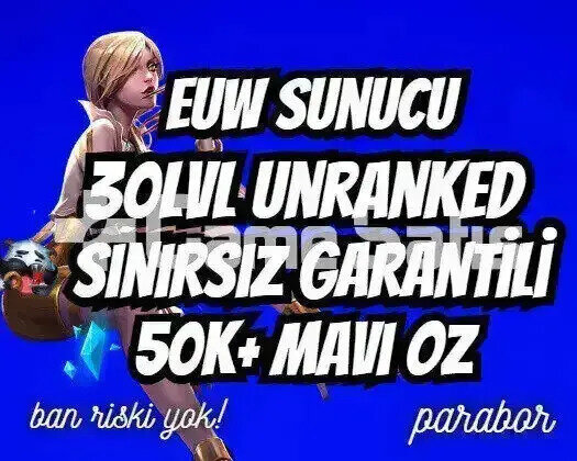 EUW SINIRSIZ GARANTİ +50K ÖZ 30 LVL UNRANKED VIP