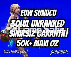 EUW SINIRSIZ GARANTİ +50K ÖZ 30 LVL UNRANKED VIP