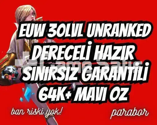 DERECELİ HAZIR! EUW +64K ÖZ 30LVL UNRANKED