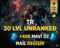 TR 30 LVL UNRANKED ANINDA TESLİM BANSIZ +40K BE