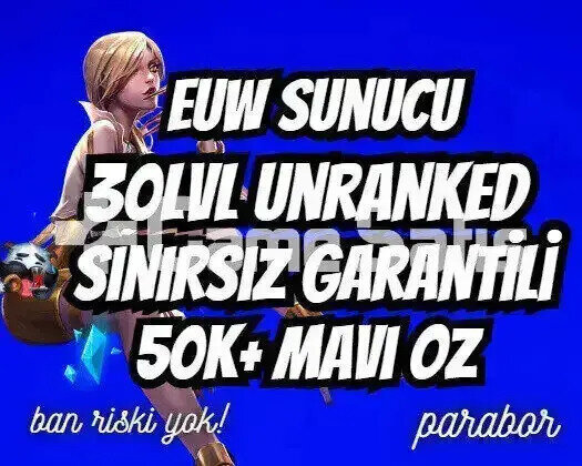 EUW SINIRSIZ GARANTİ +50K ÖZ 30 LVL UNRANKED VIP