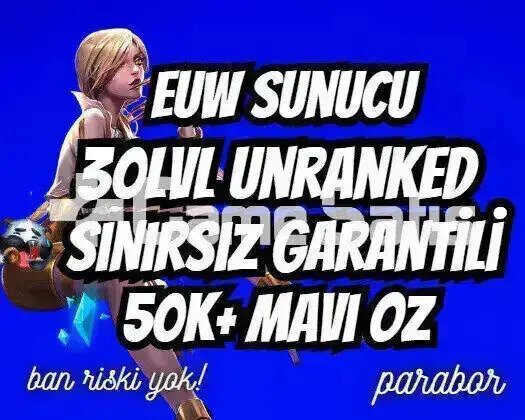 EUW SINIRSIZ GARANTİ +50K ÖZ 30 LVL UNRANKED VIP