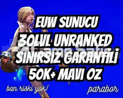 EUW SINIRSIZ GARANTİ +50K ÖZ 30 LVL UNRANKED VIP