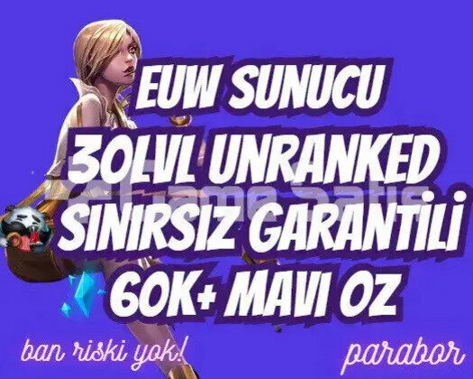 EUW SINIRSIZ GARANTİ +60K ÖZ 30 LVL UNRANKED VIP
