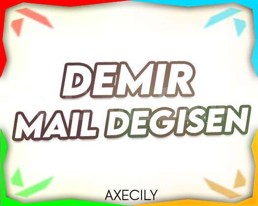 DEMİR + MAİL DEĞİŞEN