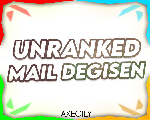 UNRANKED + MAİL DEĞİŞEN