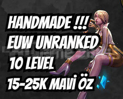 HANDMADE ! EUW 15-25K MAVİ ÖZ UNRANKED 10LVL