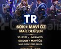 TR 60K ÖZ | RANKED HAZIR | UNRANKED | MAİL DEĞİŞEN