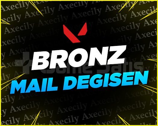 BRONZ + MAİL DEĞİŞEN