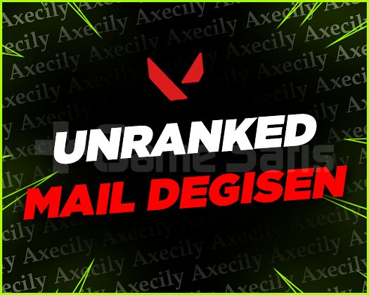 UNRANKED + MAİL DEĞİŞEN