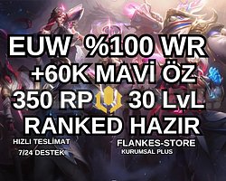 100 WINRATE EUW +50K-60K ÖZ 350RP 30 LVL UNRANKED