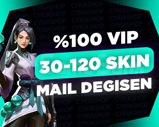 VIP / 30-120 SKİN / MAİL DEĞİŞEN