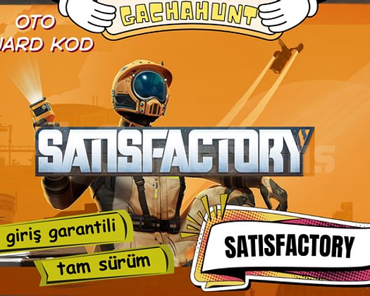 KESİN GİRİŞ Satisfactory