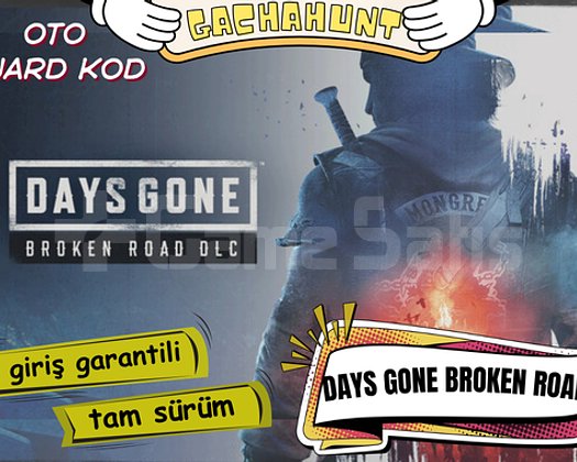 KESİN GİRİŞ Days Gone Broken Road