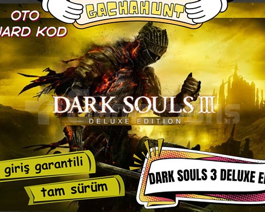 KESİN GİRİŞ Dark Souls III Deluxe Edition