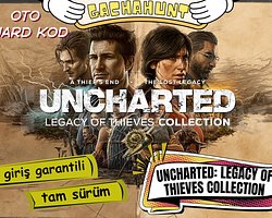 KESİN GİRİŞ UNCHARTED LEGACY OF THIEVES COLLECTION