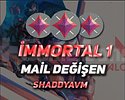TR - İMMORTAL - MAİL DEĞİŞEN - ULTRA YÜKSEK MMR!