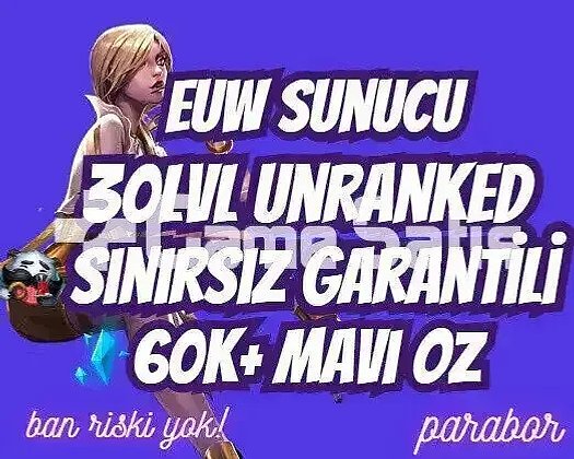 EUW SINIRSIZ GARANTİ +60K ÖZ 30 LVL UNRANKED VIP