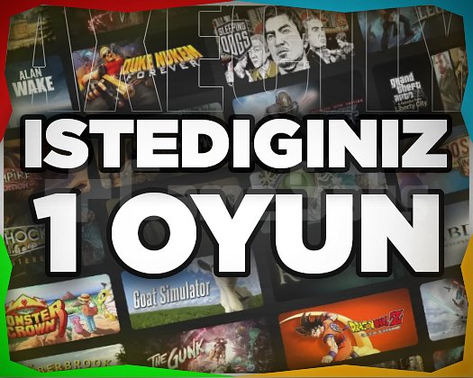 İstediğiniz 1 Oyun