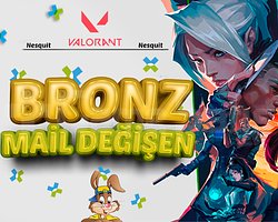 BRONZ - MAİL DEĞİŞEN - DÜŞÜK MMR!