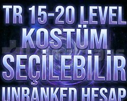 TR 15-20 LEVEL | KOSTÜM SEÇİMLİ | UNRANKED HESAP