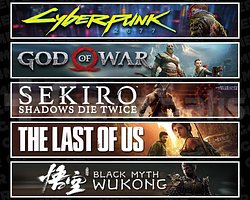 Cyberpunk + GOW + Sekiro + TLOU1 + Wukong