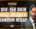 Mail Değişen 100-150 Skin Fortnite Random
