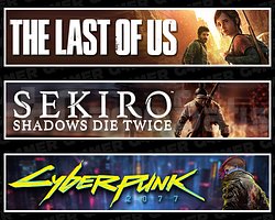 The Last Of Us 1 + Sekiro + Cyberpunk 2077