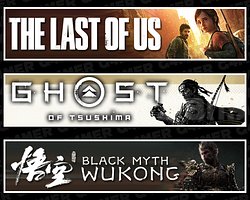 The Last Of Us 1 + Tsushima + Black Myth Wukong