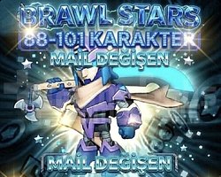 BRAWL STARS 88-101 KARAKTER RANDOM MAİL DEĞİŞEN