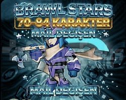 BRAWL STARS 70-84 KARAKTER RANDOM MAİL DEĞİŞEN