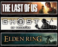 The Last Of Us 1 + Tsushima + Elden Ring