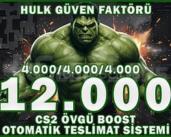 HULK FAKTÖRÜ 12000 GÜVEN FAKTÖRÜ CS2 ÖVGÜ