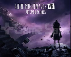 Little Nightmares VR Altered Echoes + 2 OYUN