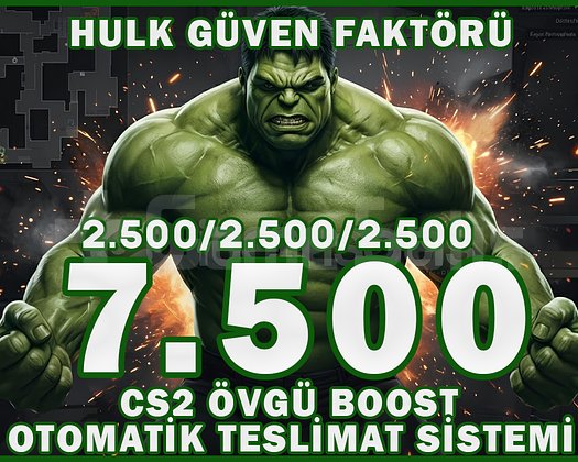 HULK FAKTÖRÜ 7500 GÜVEN FAKTÖRÜ CS2 ÖVGÜ