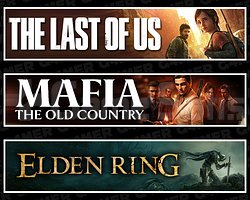 The Last Of Us 1 + Mafia + Elden Ring